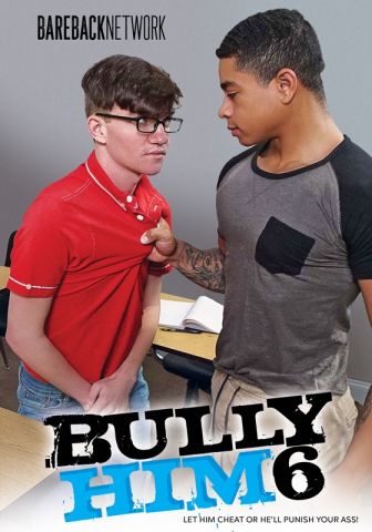 Bully Him 6 DOWNLOAD